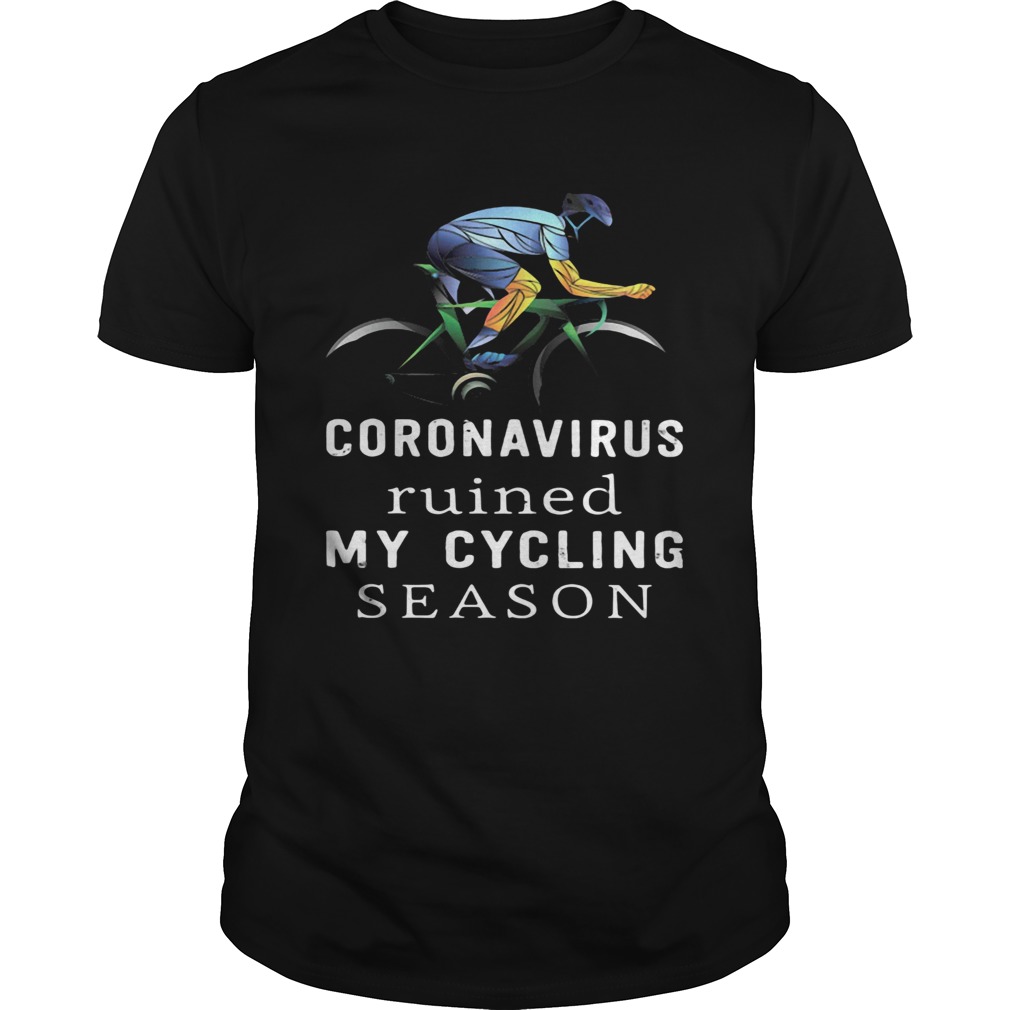Coronavirus ruined my cycling season shirt