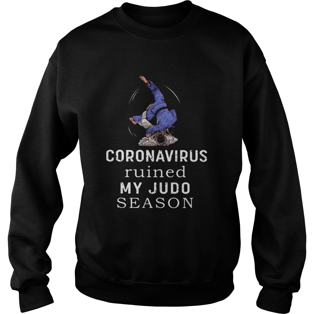 Coronavirus ruined my judo season Sweatshirt