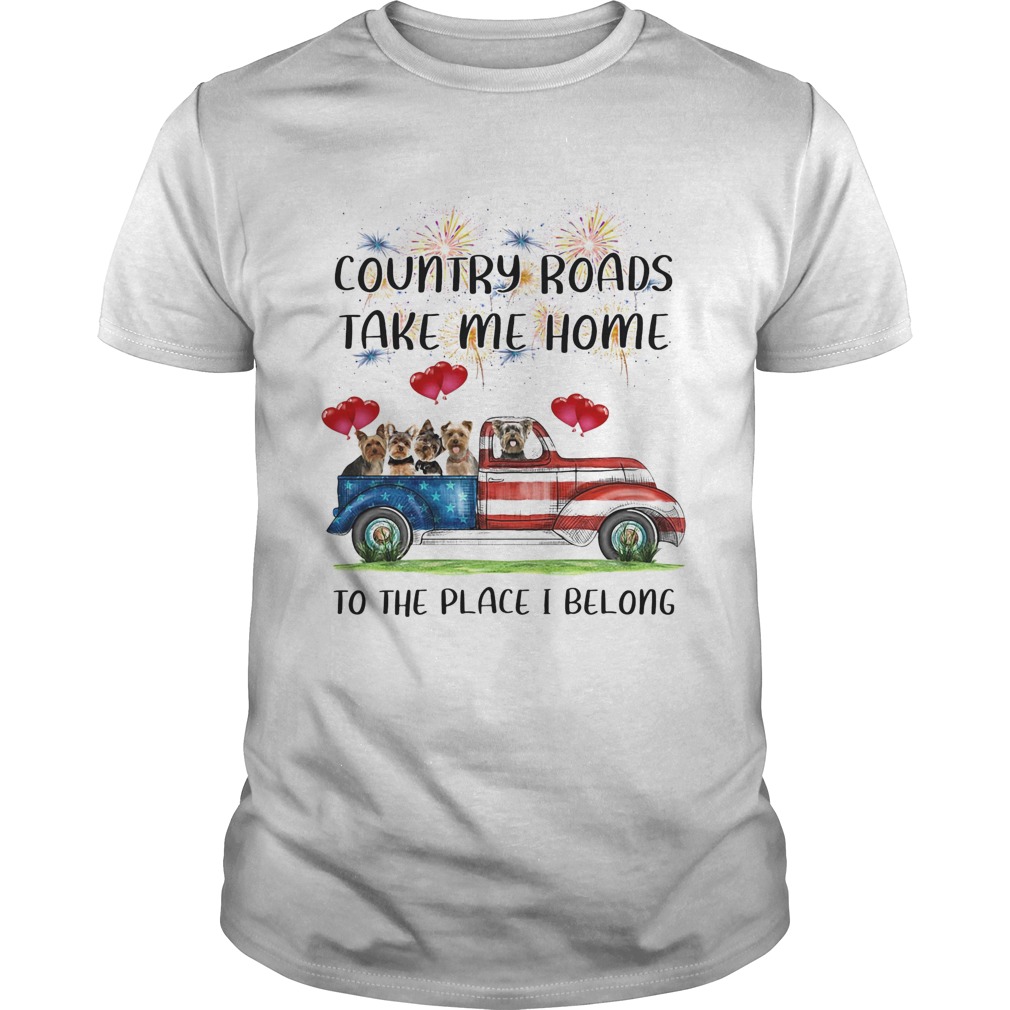 Country Roads Take Me Home To The Place I Belong Dogs Truck American Flag Independence Day shirt