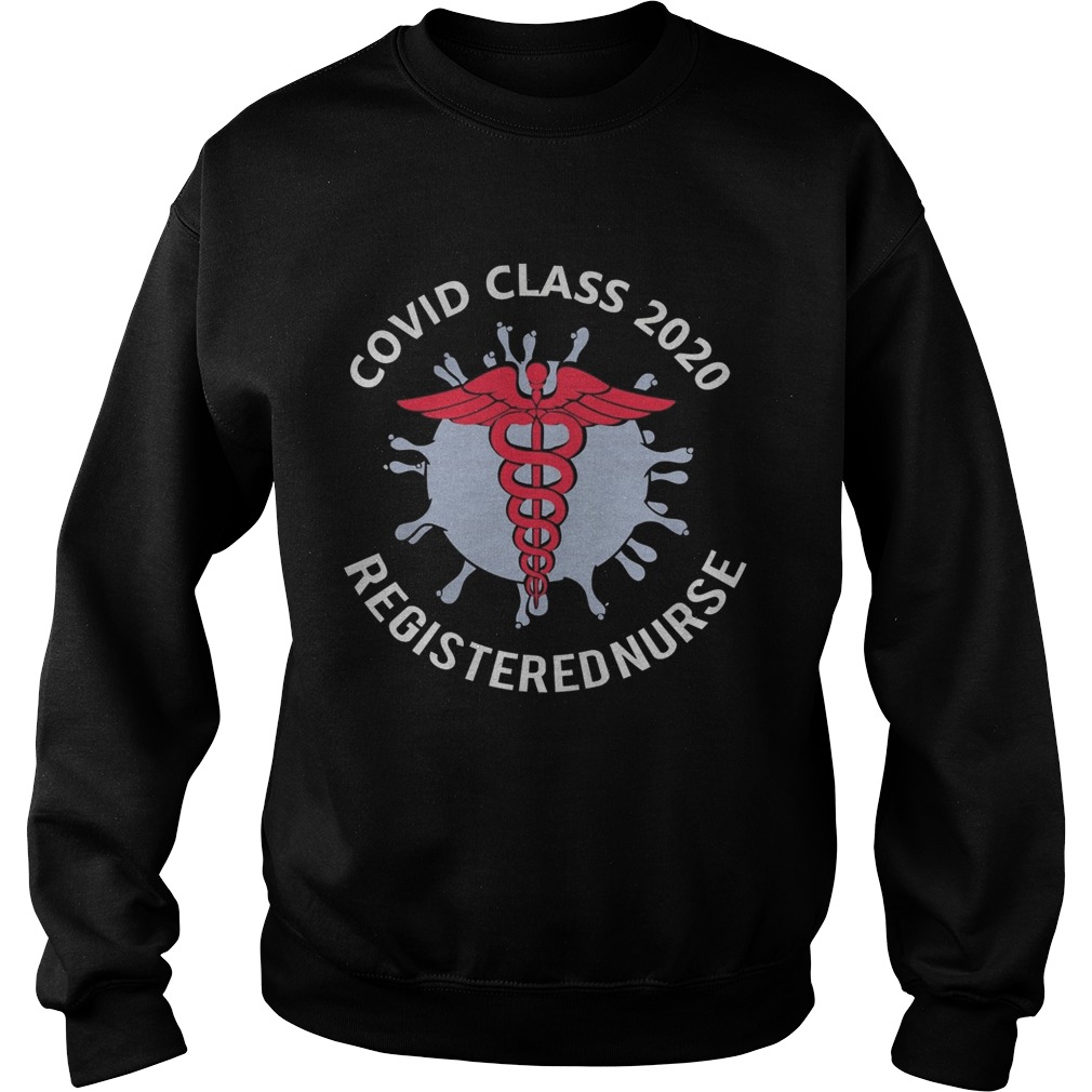 Covid class 2020 registered nure Sweatshirt
