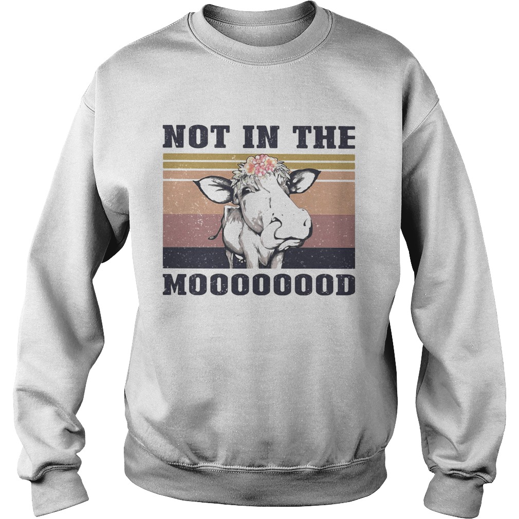 Cow not in the mooood vintage retro Sweatshirt