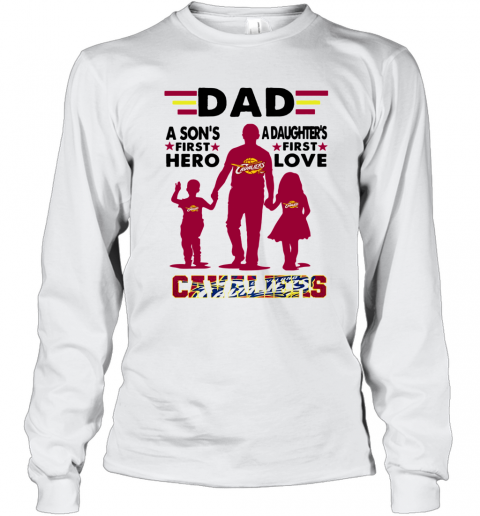 Dad A Son's First Hero A Daughters First Love Cavaliers T-Shirt Long Sleeved T-shirt 