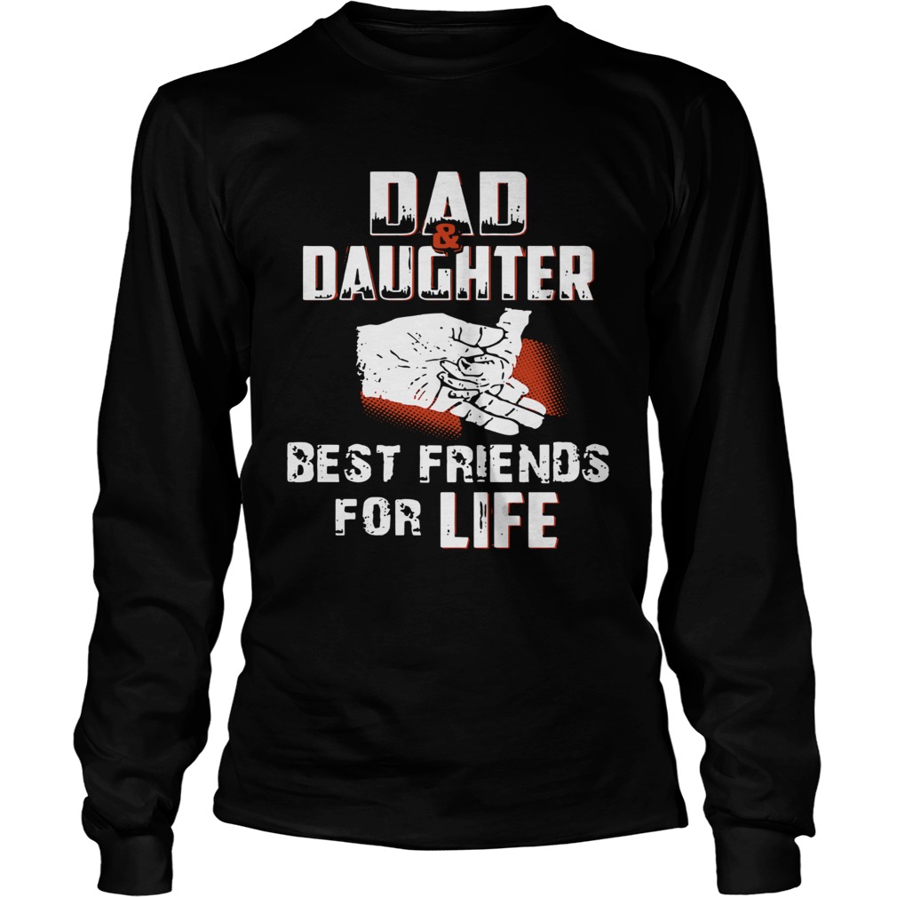 Dad And Daughter Best Friends For Life Long Sleeve