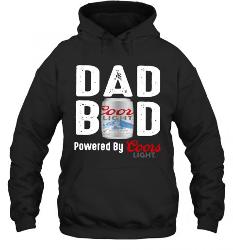 Dad Bod Powered By Coors Light T-Shirt Unisex Hoodie