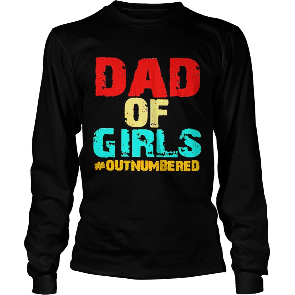 Dad Of Girls Outnumbered Long Sleeve
