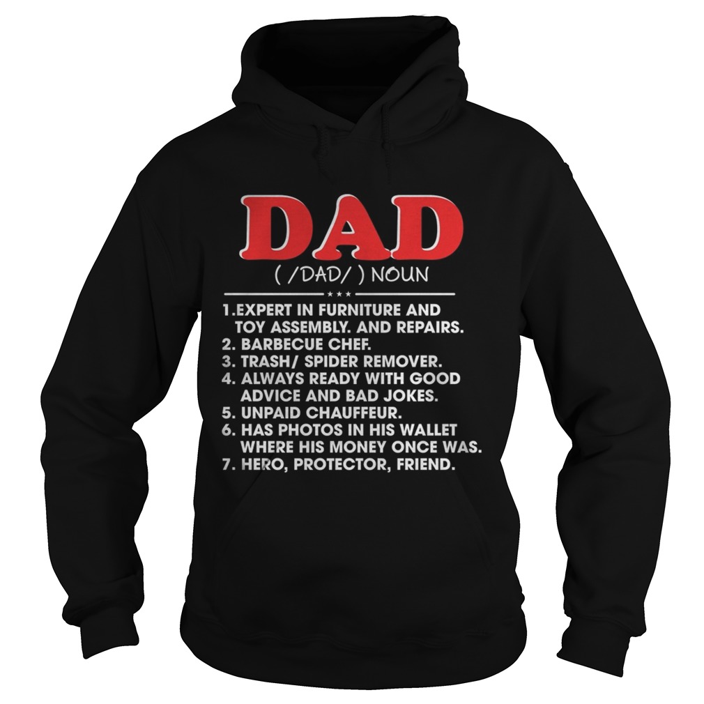 Dad noun expert in furniture and toy assembly and repairs barbecue chef happy fathers fay Hoodie