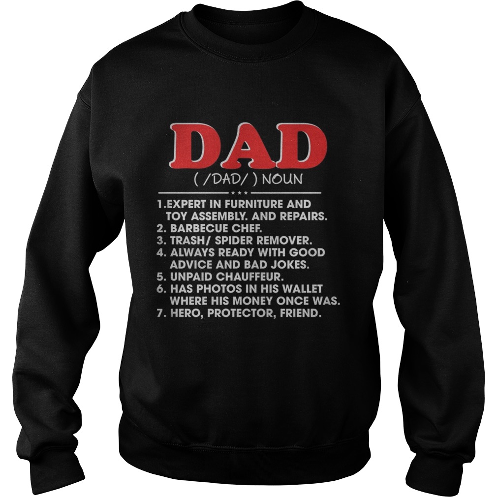 Dad noun expert in furniture and toy assembly and repairs barbecue chef happy fathers fay Sweatshirt