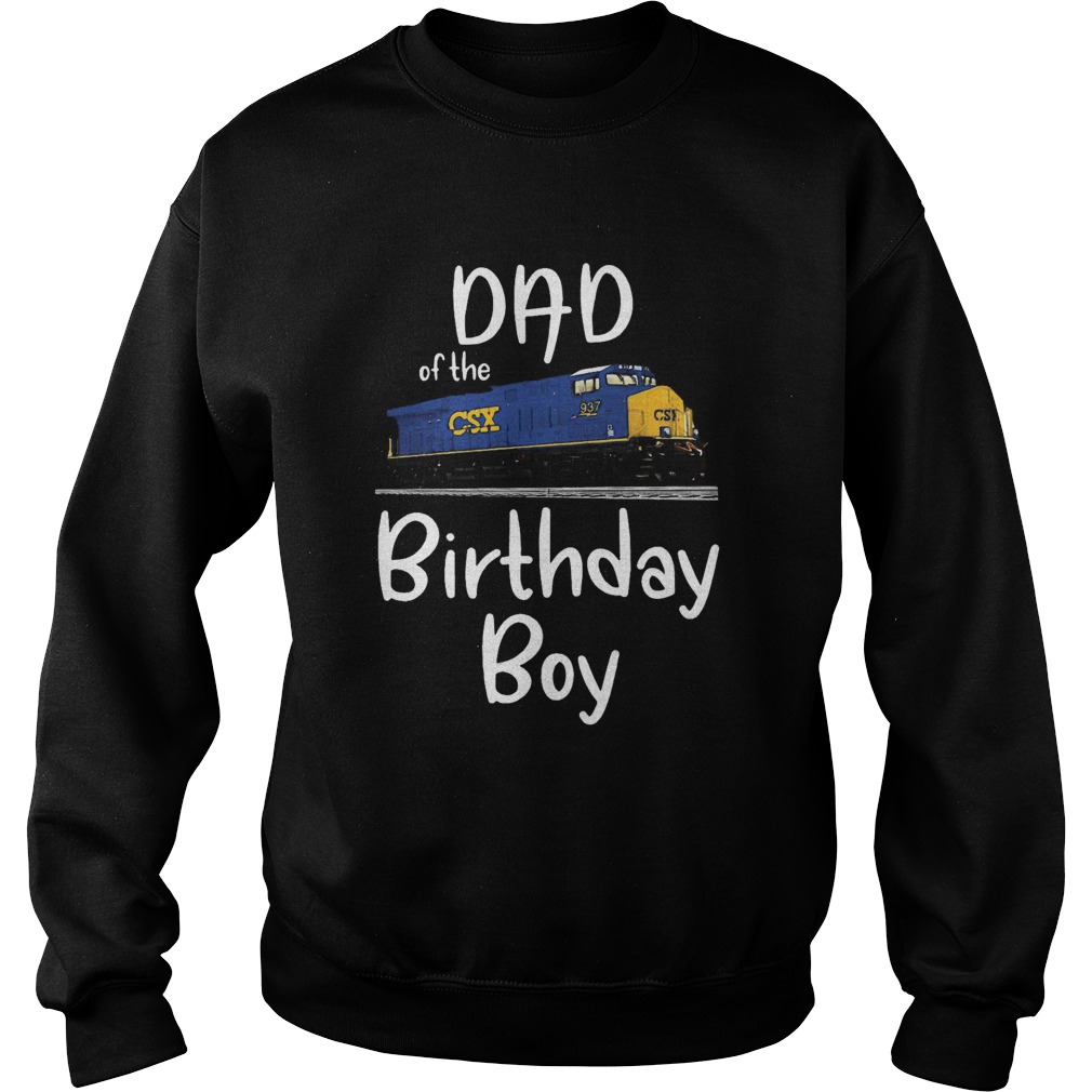 Dad of the CSX 937 birthday boy Sweatshirt