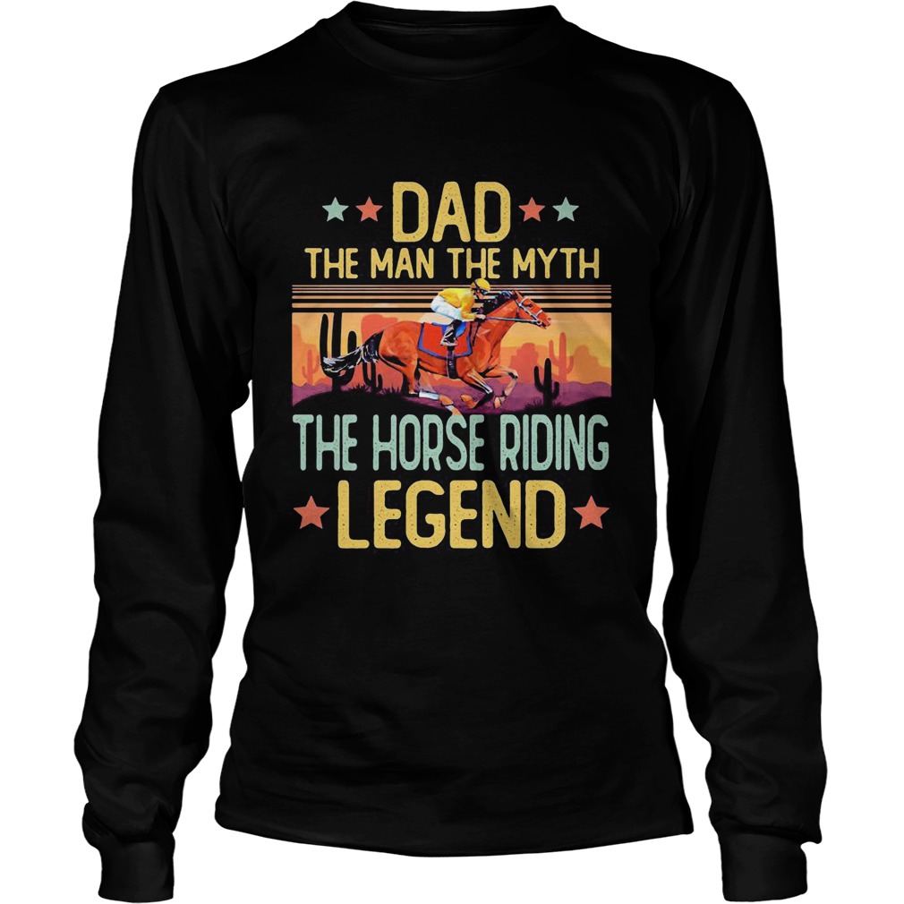 Dad the man the myth the horse riding legend happy fathers day stars vintage retro Long Sleeve