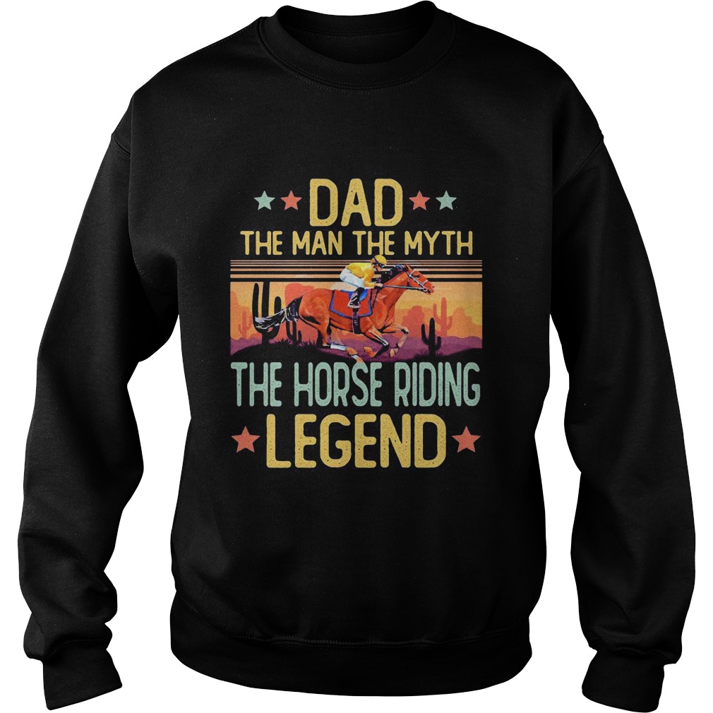 Dad the man the myth the horse riding legend happy fathers day stars vintage retro Sweatshirt