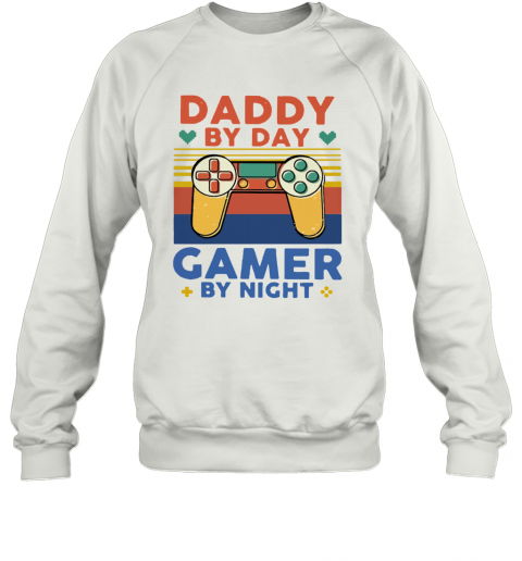 Daddy By Day Gamer By Night Vintage T-Shirt Unisex Sweatshirt