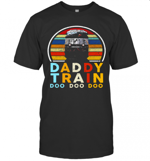 Daddy Train Doo Doo Doo Vintage T-Shirt