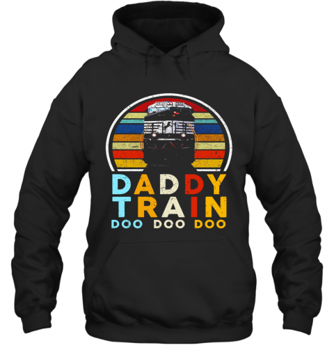Daddy Train Doo Doo Doo Vintage T-Shirt Unisex Hoodie
