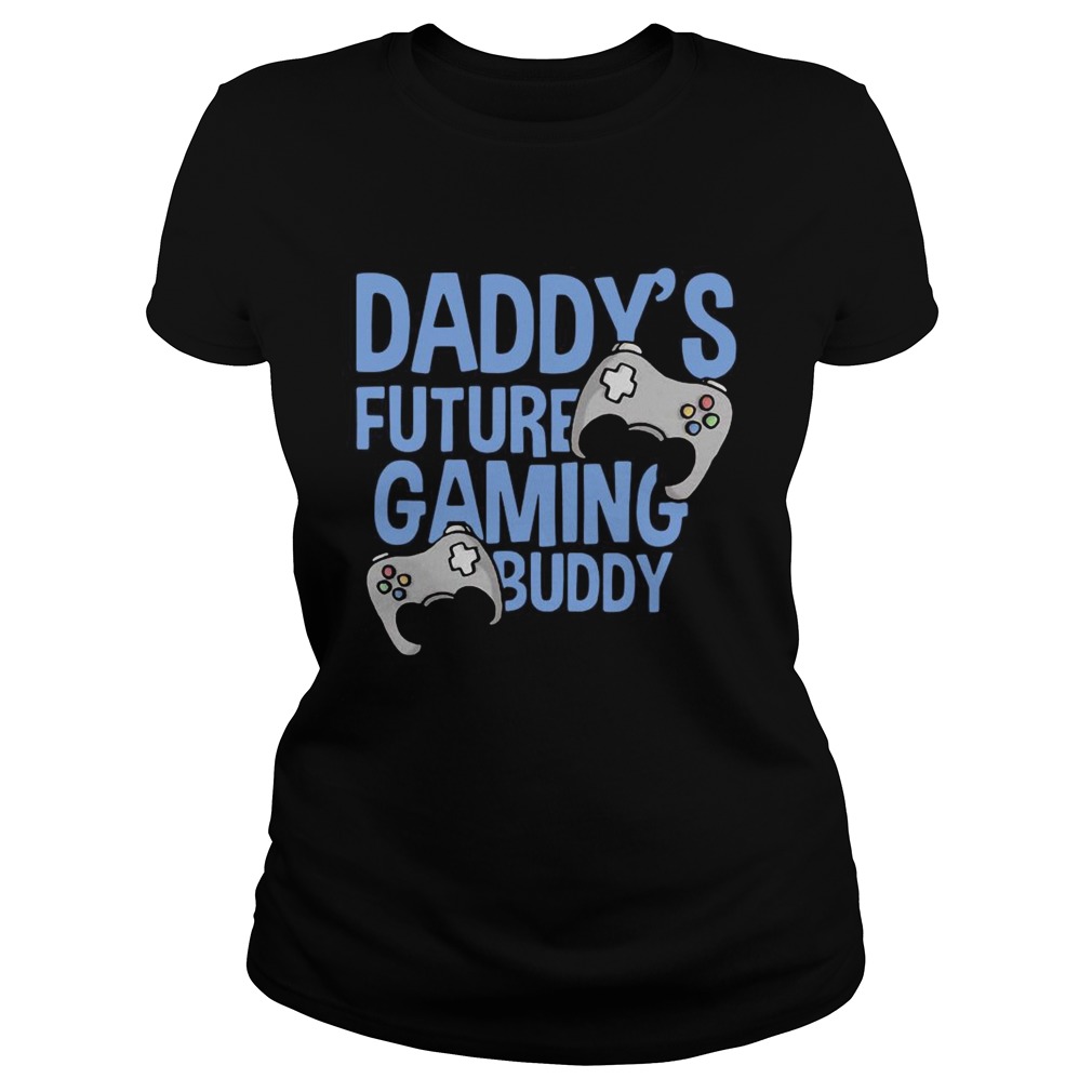 Daddys Future Gaming Buddy Fathers Day Classic Ladies