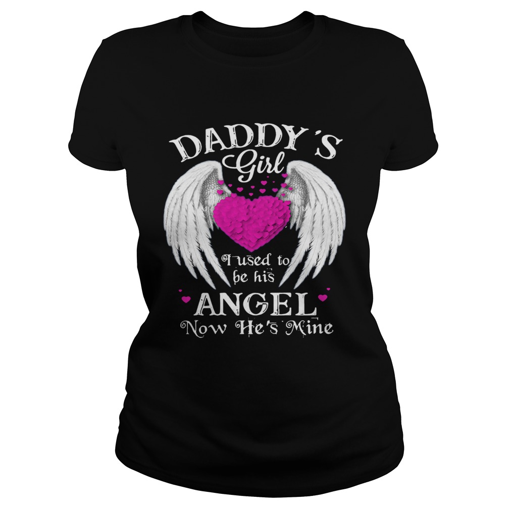 Daddys Girl I Used To Be His Angel Now Hes Mine Classic Ladies