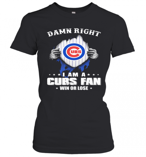 Damn Right I Am A Chicago Cubs Fan Win Or Lose Stars T-Shirt Classic Women's T-shirt