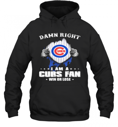 Damn Right I Am A Chicago Cubs Fan Win Or Lose Stars T-Shirt Unisex Hoodie