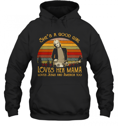 Damn The Torpedoes She'S A Good Girl Loves Her Mama Loves Jesus And America Too Vintage Retro T-Shirt Unisex Hoodie