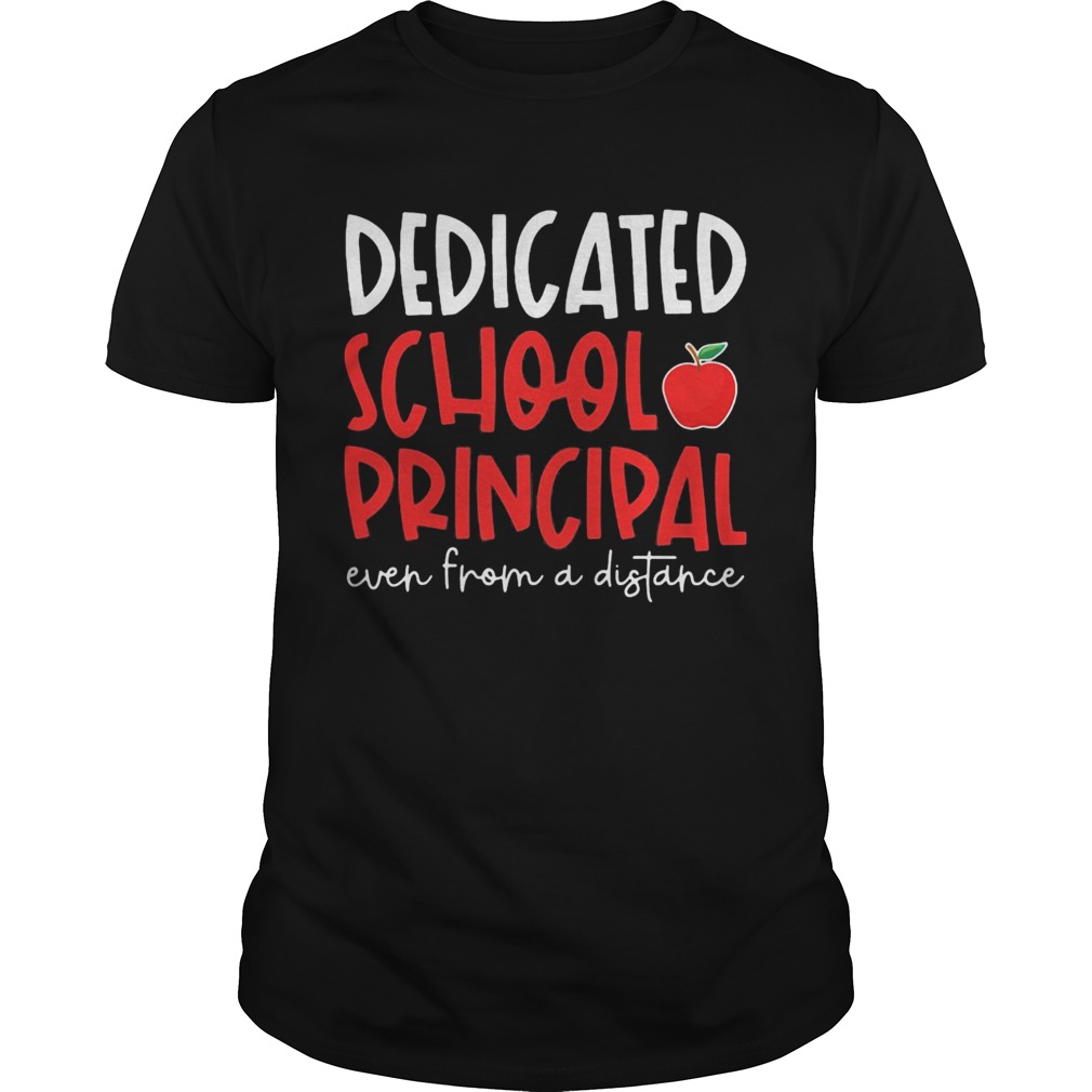 Dedicated school pringcipal even from a diftapce apples shirt