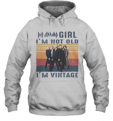 Def Leppard Girl I'M Not Old I'M Vintage T-Shirt Unisex Hoodie