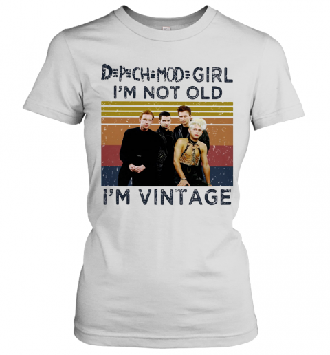 Depeche Mode Girl I'M Not Old I'M Vintage Retro T-Shirt Classic Women's T-shirt