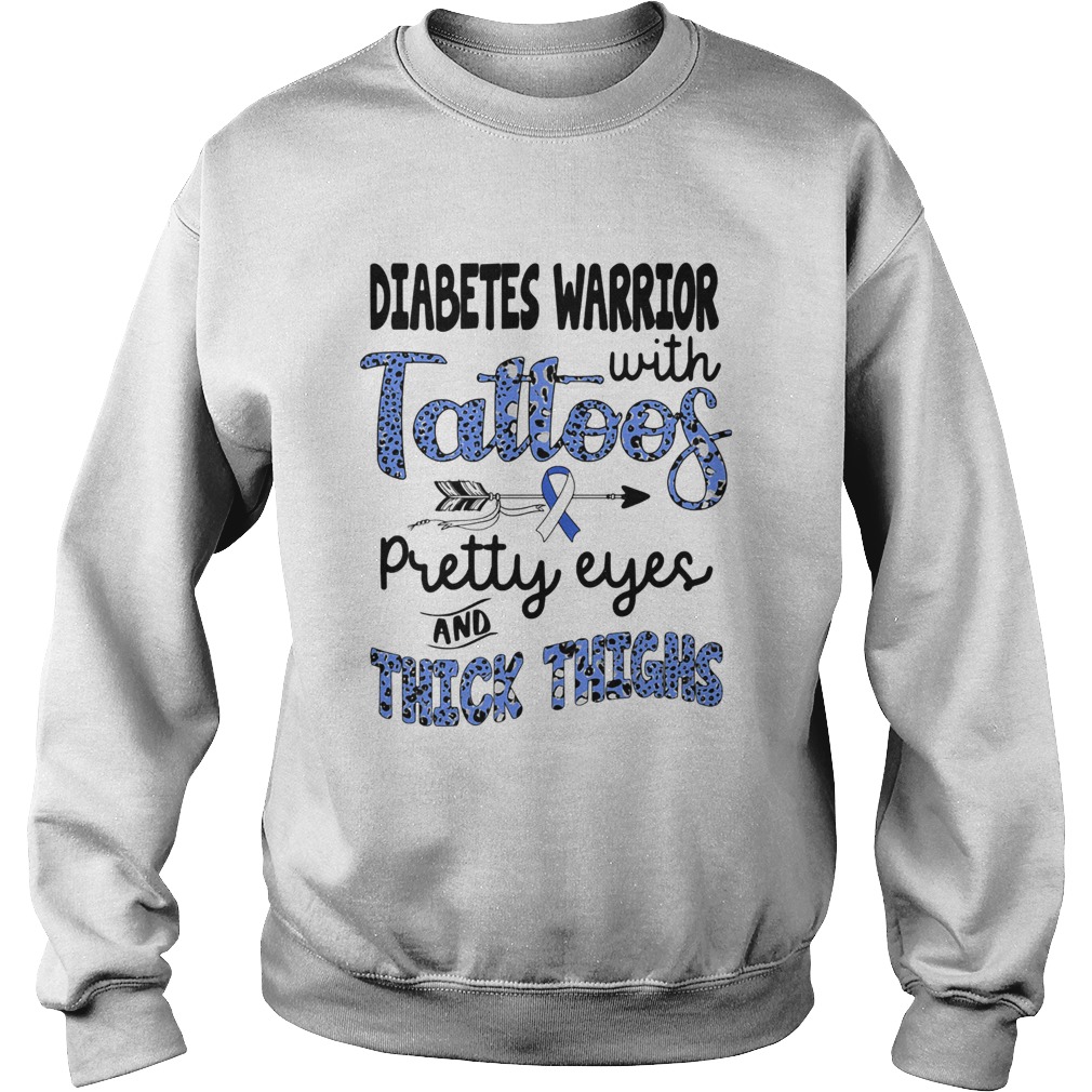Diabetes warrior with tattoos pretty eyes and thick thighs Sweatshirt