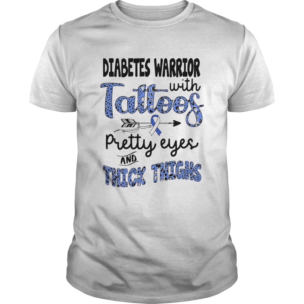 Diabetes warrior with tattoos pretty eyes and thick thighs shirt