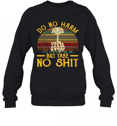 Do No Harm But Take No Shit Vintage T-Shirt Unisex Sweatshirt