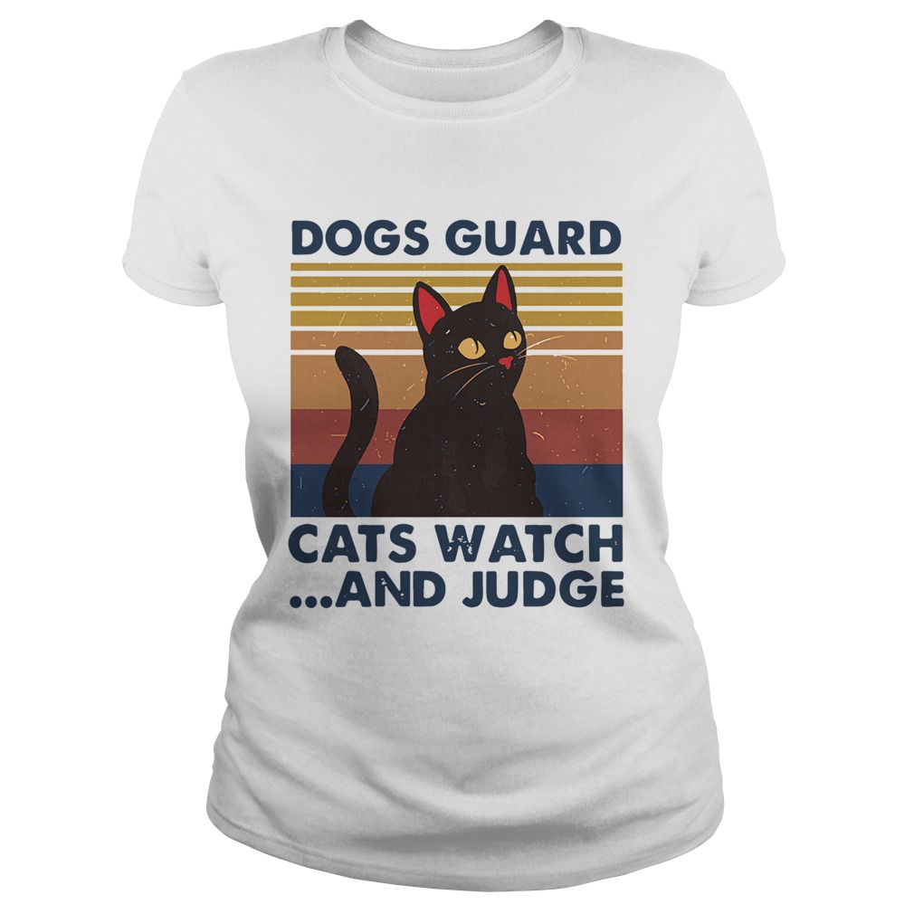 Dogs Guard Cats Watch And Judge Vintage Classic Ladies