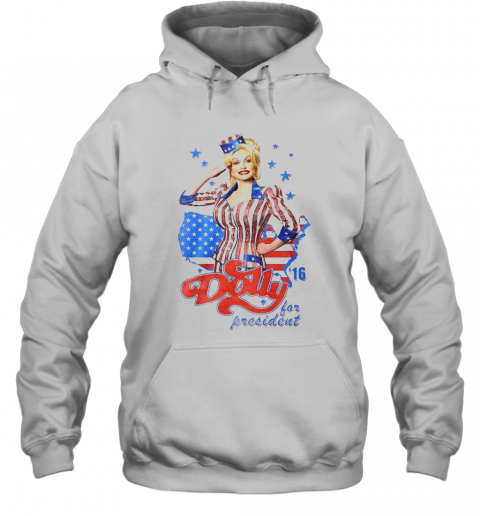 Dolly Parton For President America 4Th Of July Independence Day T-Shirt Unisex Hoodie