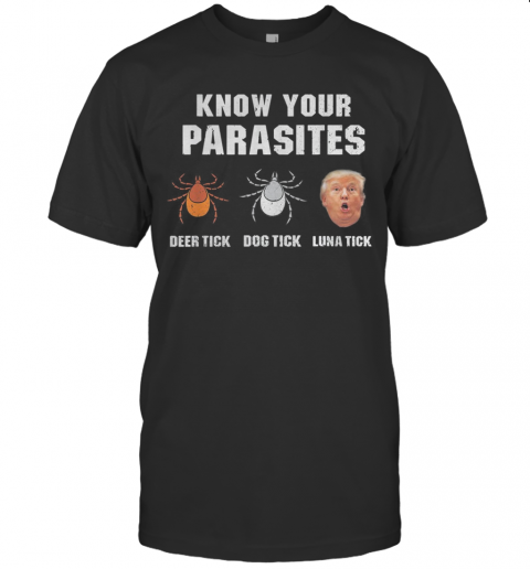 Donald Trump Spider Know Your Parasites Deer Tick Dog Tick Luna Tick T-Shirt