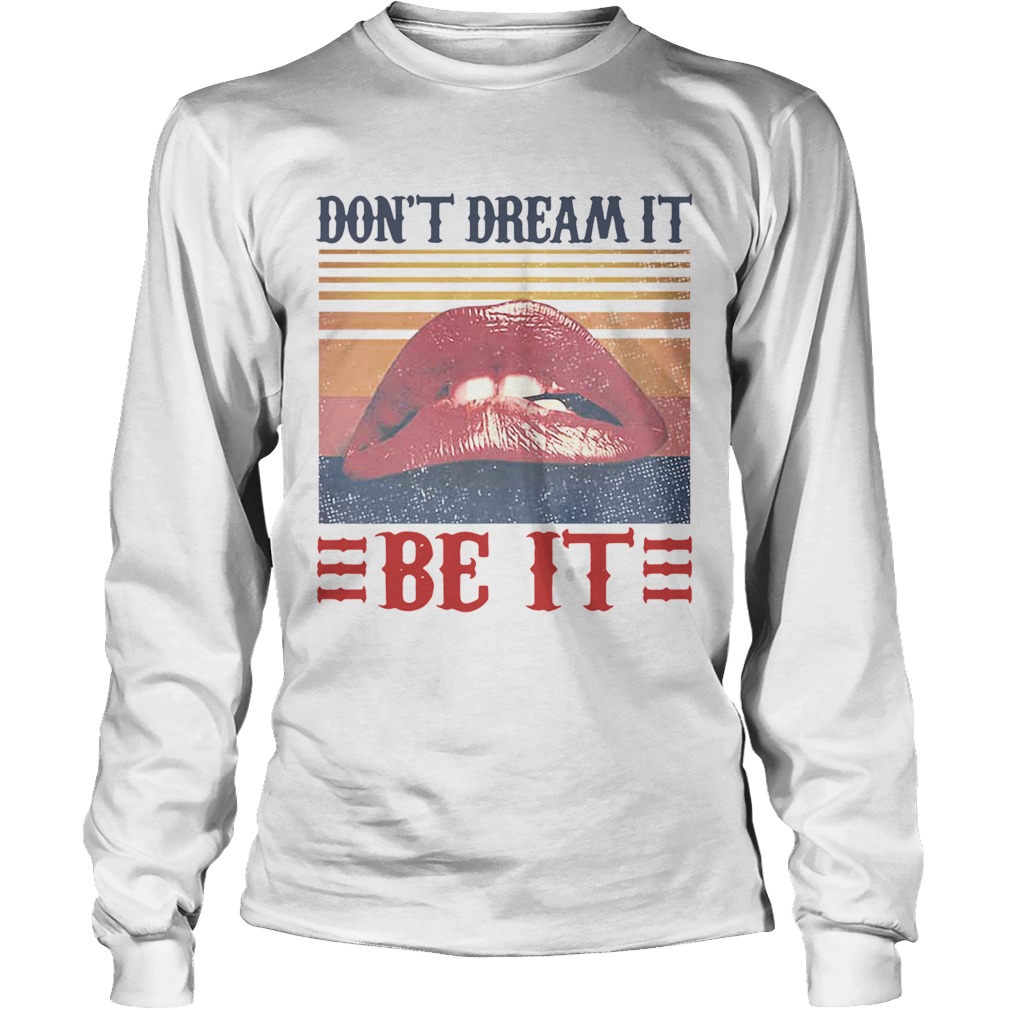 Dont Dream It Be It Vintage Long Sleeve