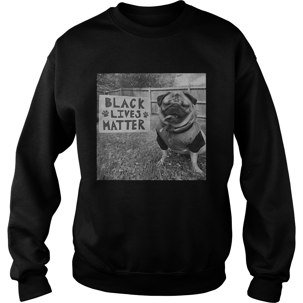 Doug The Pug Black Lives Matter Sweatshirt