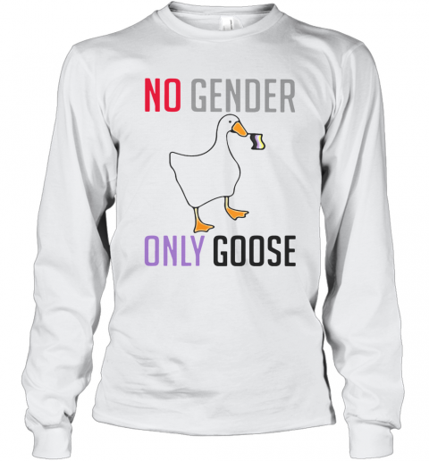 Duck No Gender Only Goose T-Shirt Long Sleeved T-shirt 