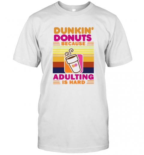 Dunkin Donut Because Adulting Is Hard Vintage T-Shirt Classic Men's T-shirt