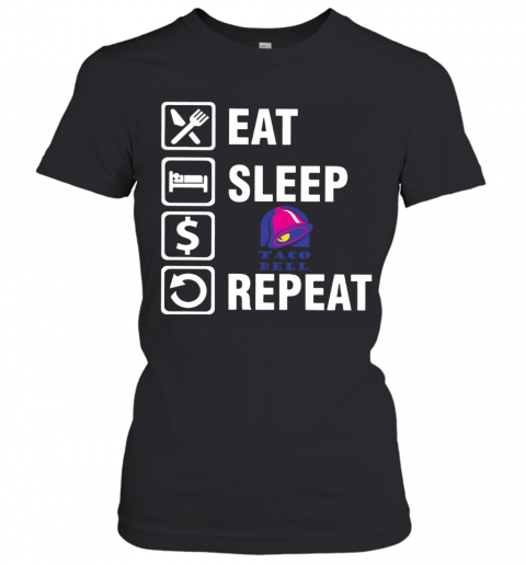 Eat Sleep Taco Bell Repeat T-Shirt Classic Women's T-shirt