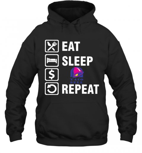 Eat Sleep Taco Bell Repeat T-Shirt Unisex Hoodie