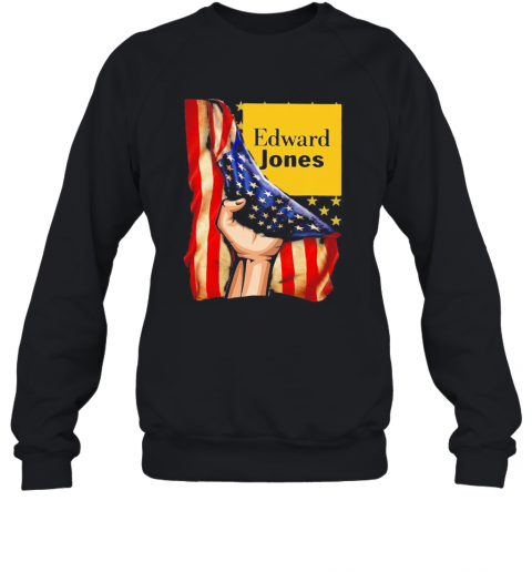 Edward Jones American Flag Independence Day T-Shirt Unisex Sweatshirt