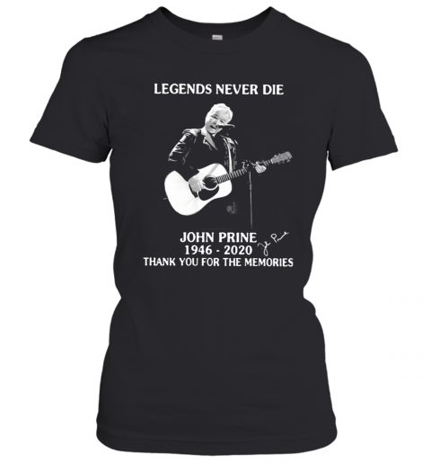 Egends Never Die John Prine 1946 2020 Thank You For The Memories Signature Guitar T-Shirt Classic Women's T-shirt