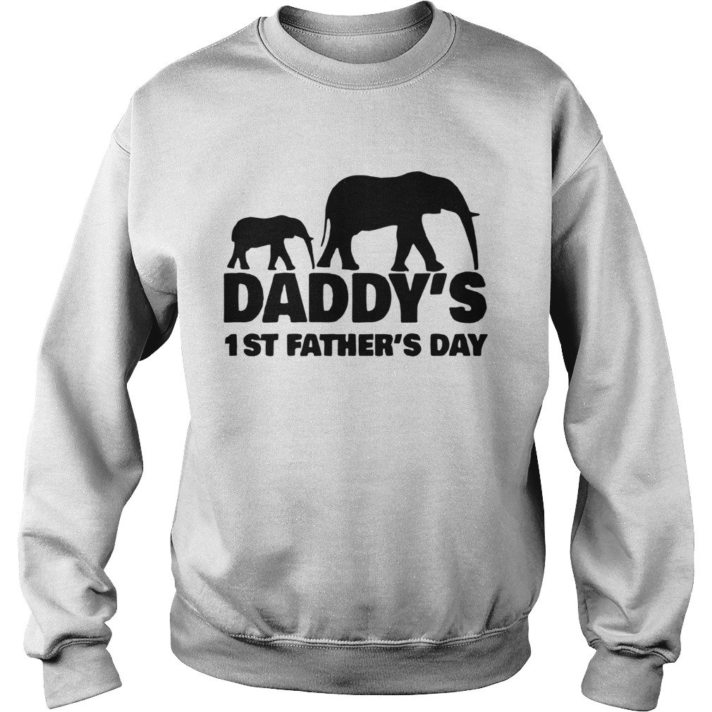 Elephant Father Daddys 1st Fathers Day Sweatshirt