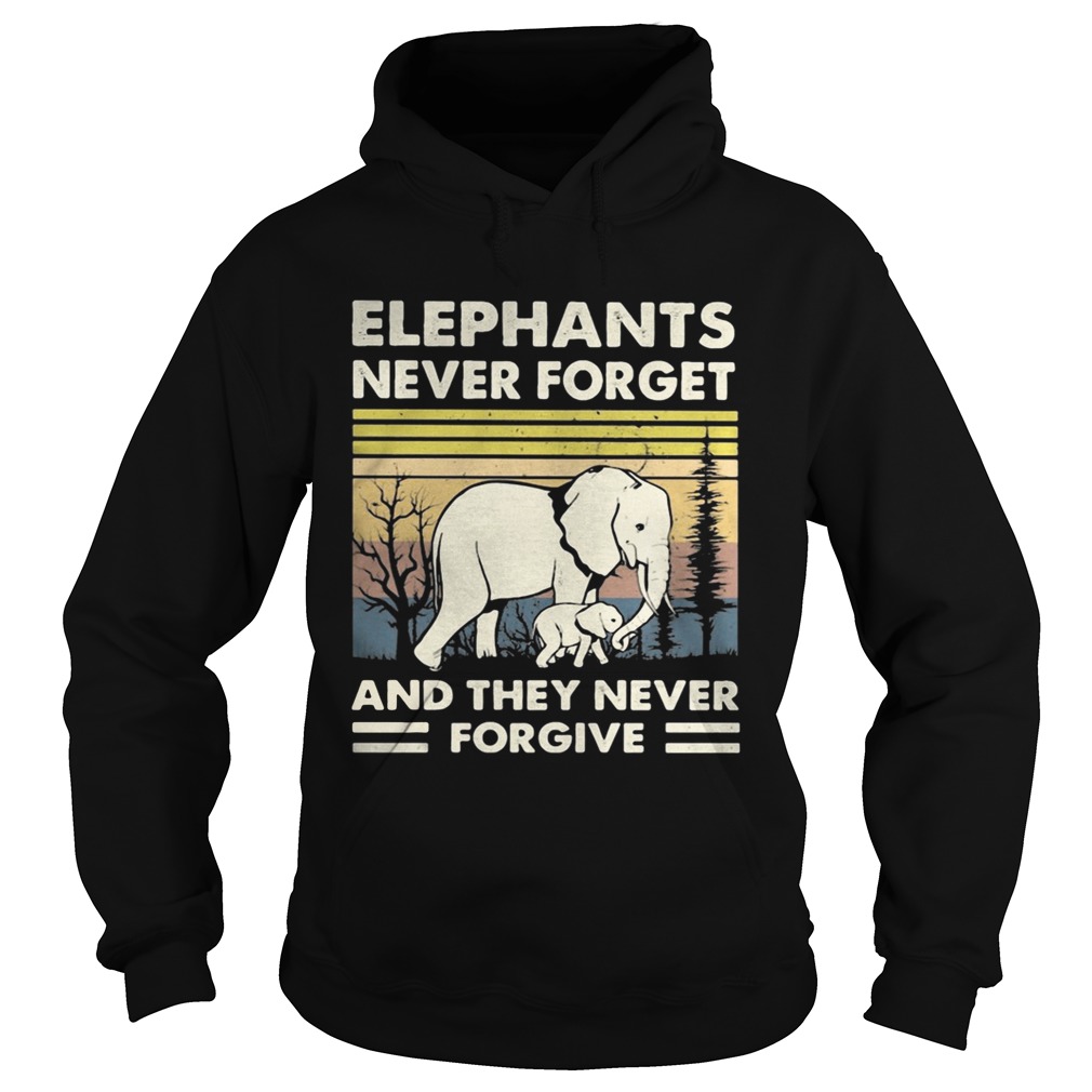 Elephants never forget and they never forgive vintage retro Hoodie