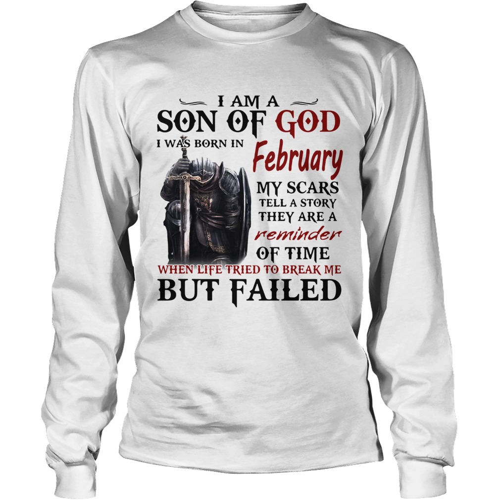 Emplar Knight I Am Son Of God I Was Born In February My Scars Tell A Story They Are A Reminder But Long Sleeve