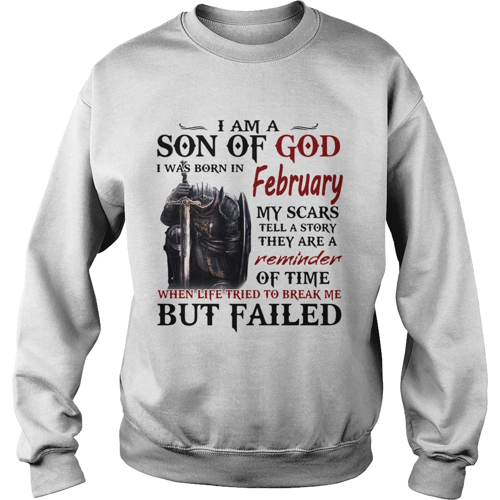 Emplar Knight I Am Son Of God I Was Born In February My Scars Tell A Story They Are A Reminder But Sweatshirt
