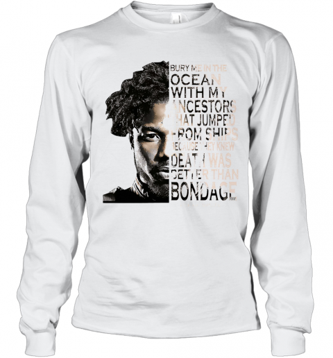 Erik Killmonger Bury Me In The Ocean With My Ancestors That Jumped From The Ships T-Shirt Long Sleeved T-shirt 