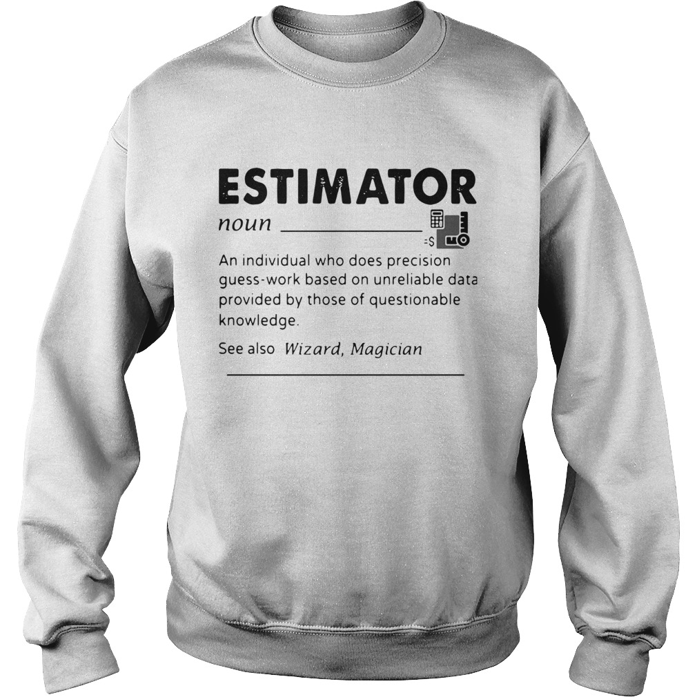 Estimator An Individual Who Does Precision Sweatshirt