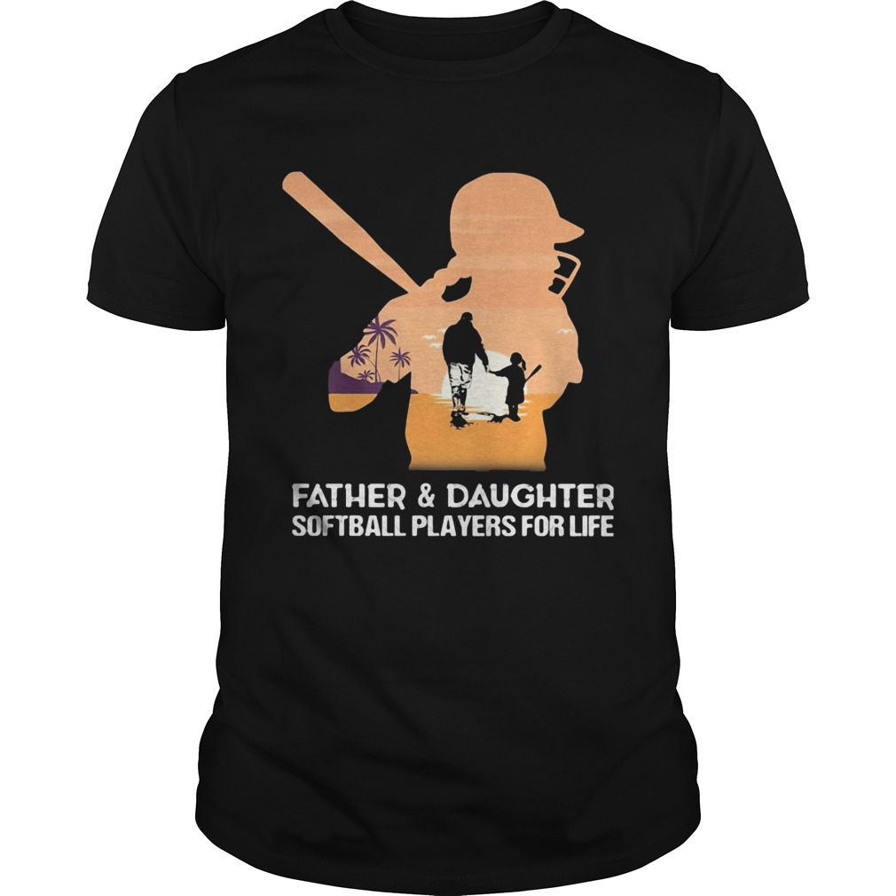 Father and daughter softball players for life happy fathers day shirt