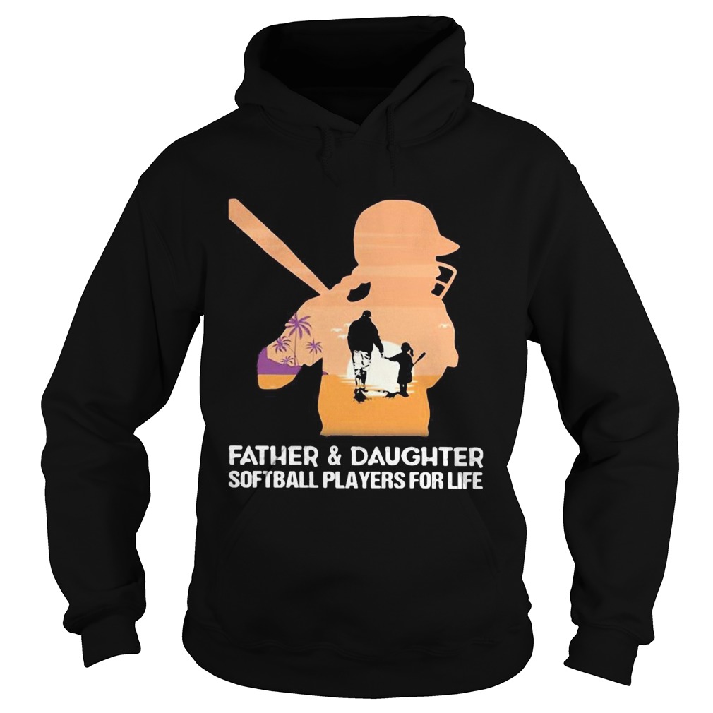 Father and daughter softball players for life happy fathers day sunset Hoodie