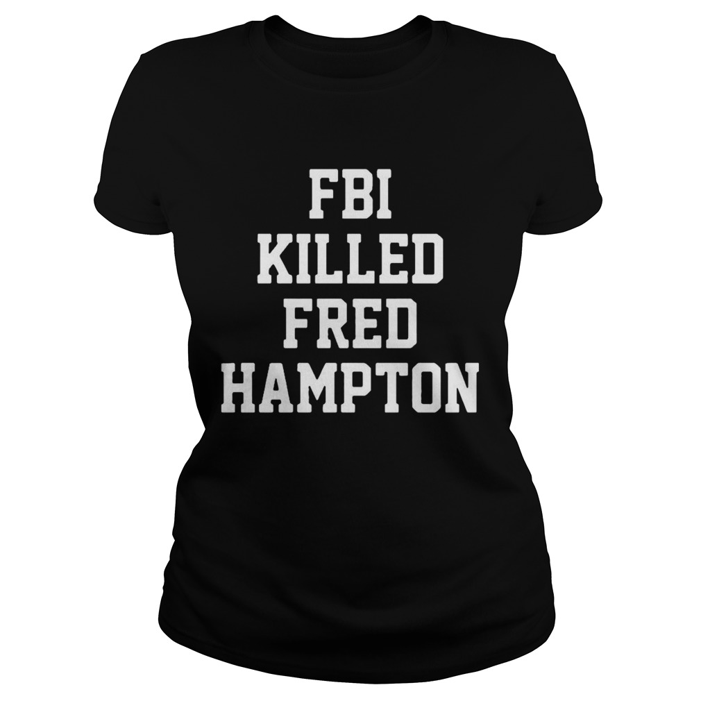 Fbi killed fred hampton Classic Ladies