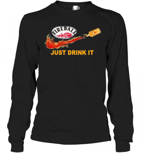 Fireball Cinnamon Whisky Nike Just Drink It Logo T-Shirt Long Sleeved T-shirt 