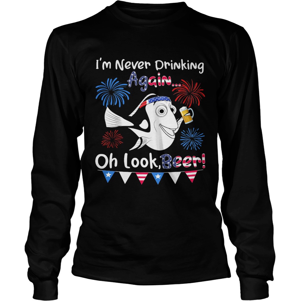 Fish im never drinking again oh look beer firework american flag independence day Long Sleeve